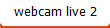 webcam live 2