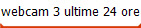 webcam 3 ultime 24 ore
